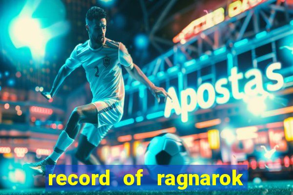 record of ragnarok 3 temporada online dublado